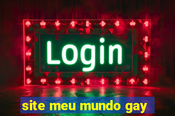 site meu mundo gay